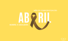 Abril Marrom: conscientização sobre prevenção e tratamento da cegueira